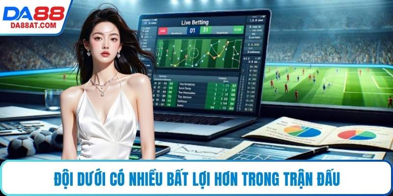 Đội dưới có nhiều bất lợi hơn trong trận đấu